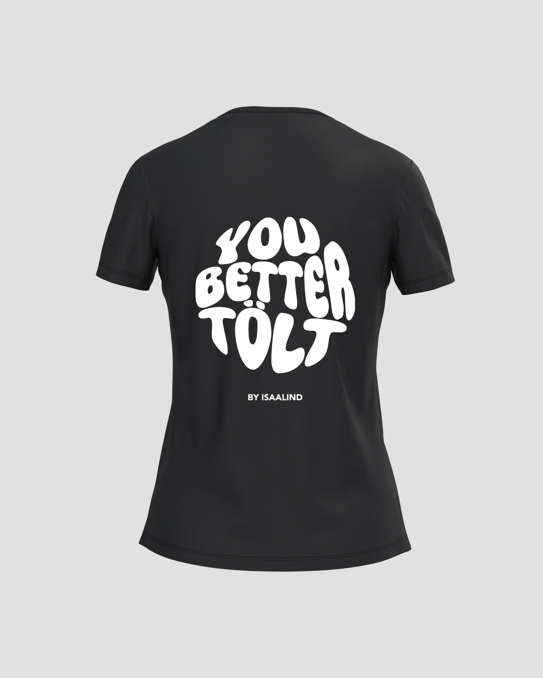 YOU BETTER TÖLT T-SHIRT