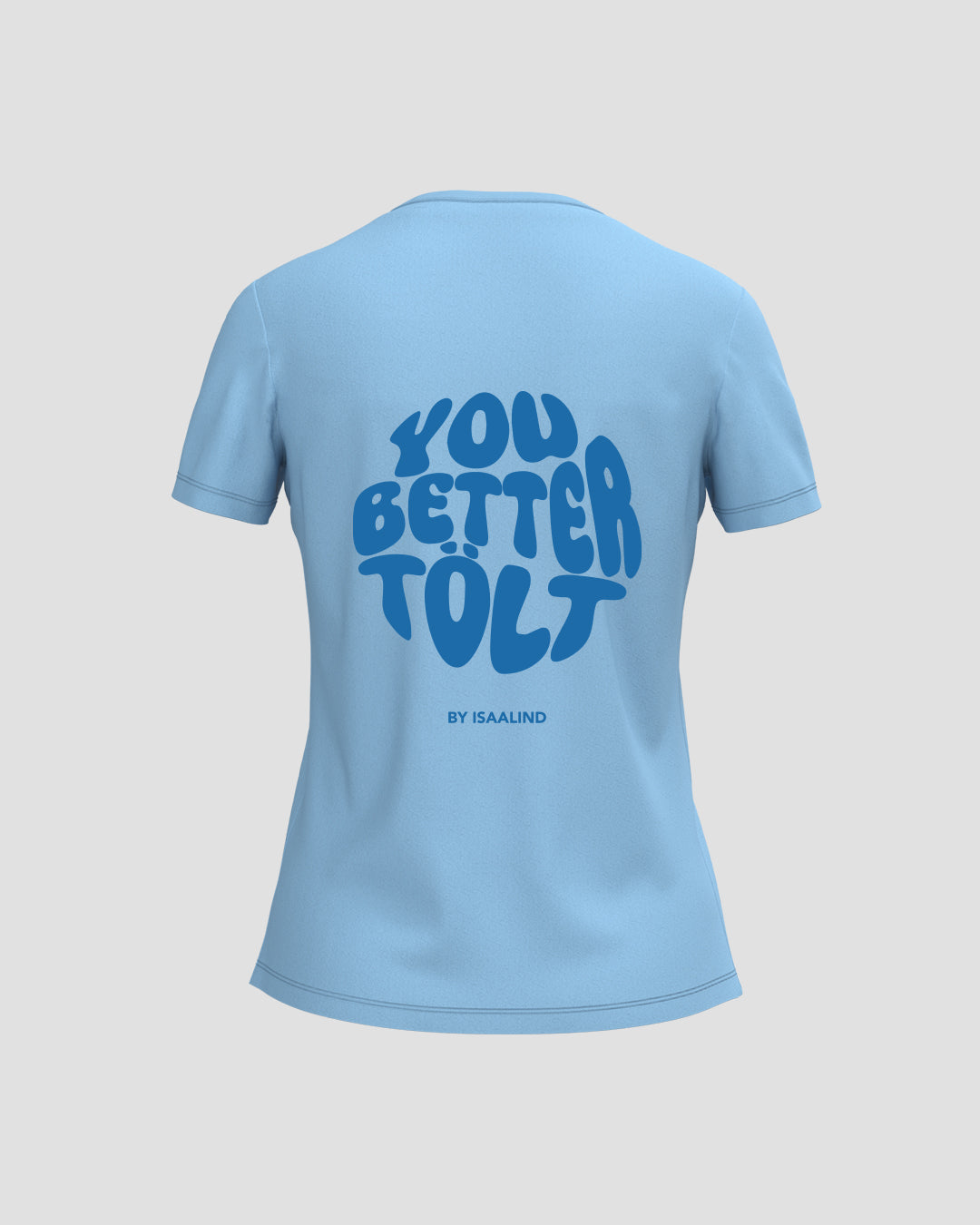 YOU BETTER TÖLT T-SHIRT