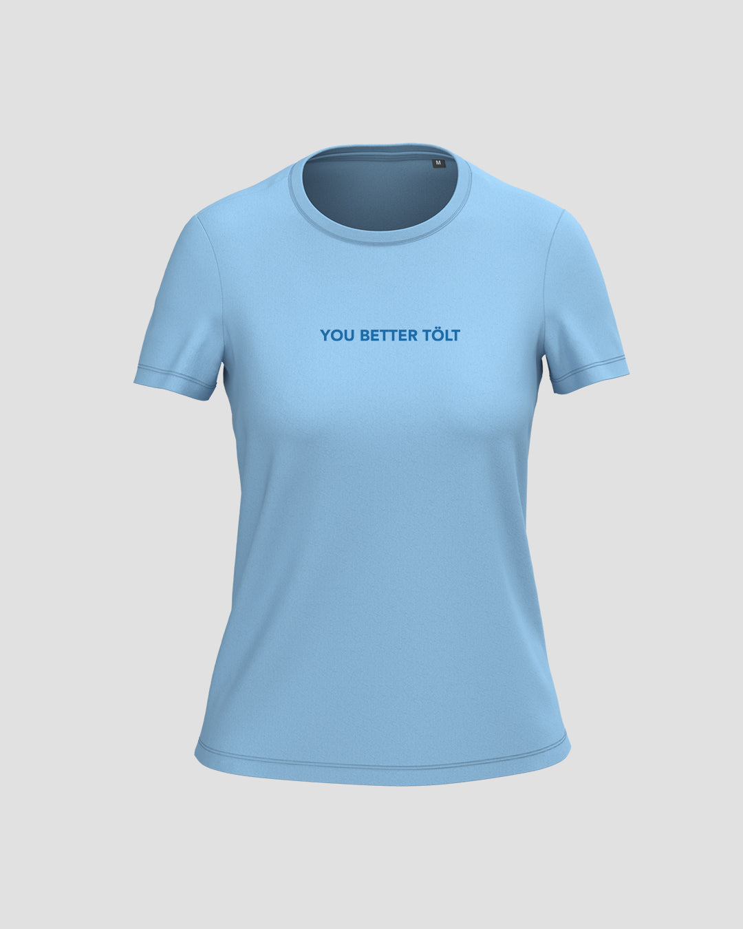 YOU BETTER TÖLT T-SHIRT