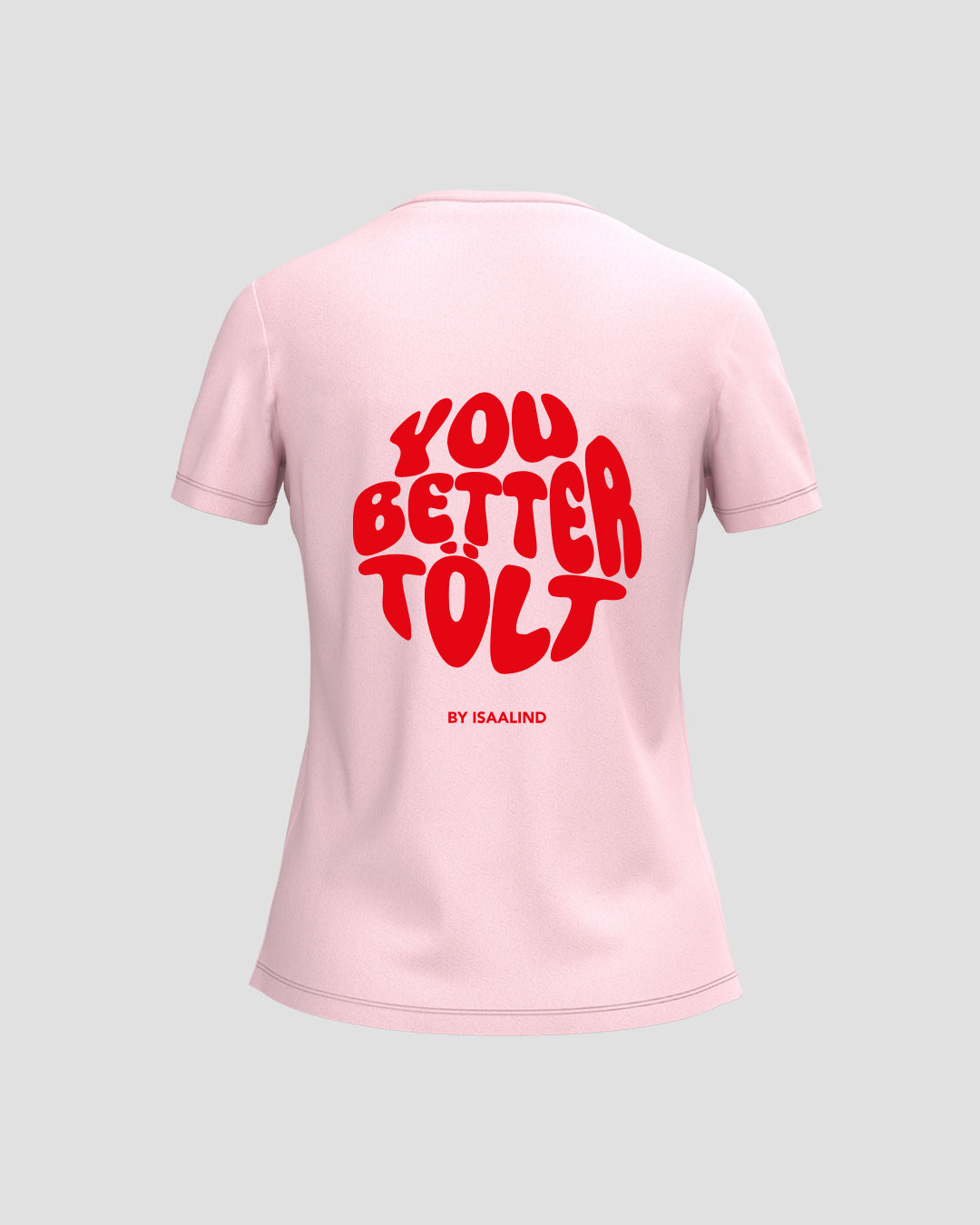 YOU BETTER TÖLT T-SHIRT